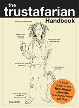 The Trustafarian Handbook - 18 Jun 2010