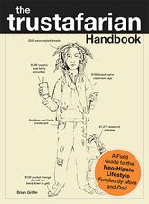 The Trustafarian Handbook - 18 Jun 2010