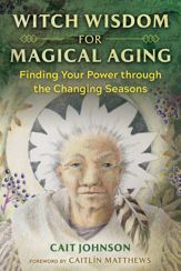 Witch Wisdom for Magical Aging - 16 Aug 2022