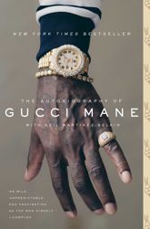The Autobiography of Gucci Mane - 19 Sep 2017