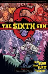 The Sixth Gun Vol. 8: Hell and High Water - 5 Aug 2015