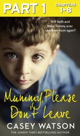 Mummy, Please Don’t Leave: Part 1 of 3 - 1 Apr 2021