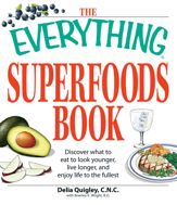 The Everything Superfoods Book - 17 Oct 2008