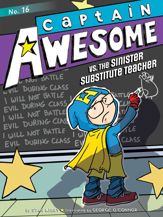Captain Awesome vs. the Sinister Substitute Teacher - 1 Mar 2016