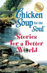 Chicken Soup for the Soul Stories for a Better World - 11 Sep 2012