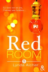 Red Room 5 : Tu assumeras tes désirs - 1 Aug 2016