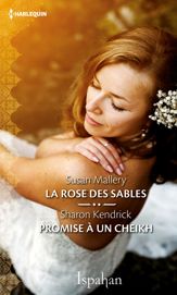 La rose des sables - Promise à un cheikh - 1 May 2017