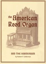 American Reed Organ and the Harmonium - 1 Jan 1997