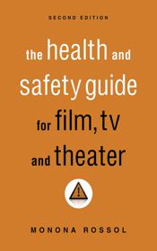 The Health & Safety Guide for Film, TV & Theater, Second Edition - 30 Aug 2011