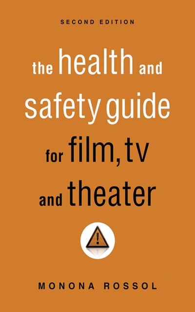 The Health & Safety Guide for Film, TV & Theater, Second Edition