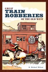 Great Train Robberies of the Old West - 1 Nov 2006