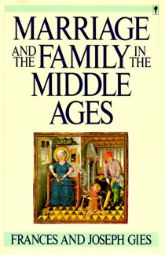 Marriage and the Family in the Middle Ages - 3 Aug 2010