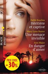 Héritière et captive - Une menace invisible - En danger d'aimer - 1 Apr 2012