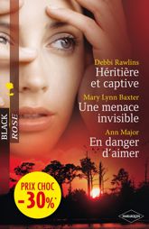 Héritière et captive - Une menace invisible - En danger d'aimer - 1 Apr 2012