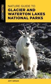 Nature Guide to Glacier and Waterton Lakes National Parks - 1 Jun 2021
