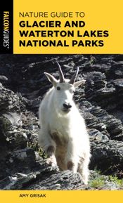 Nature Guide to Glacier and Waterton Lakes National Parks - 1 Jun 2021