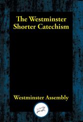 The Westminster Shorter Catechism - 12 Feb 2017
