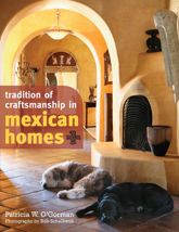 Tradition of Craftsmanship in Mexican Homes - 16 May 2013