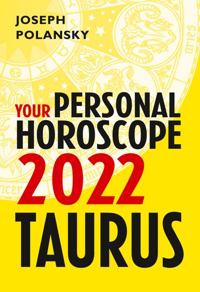 Taurus 2022: Your Personal Horoscope