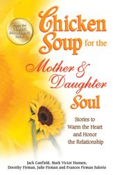 Chicken Soup for the Mother & Daughter Soul - 7 Aug 2012