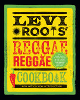 Levi Roots’ Reggae Reggae Cookbook - 15 Apr 2010