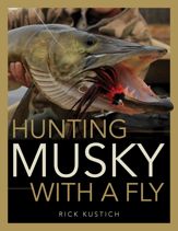 Hunting Musky with a Fly - 20 Feb 2017