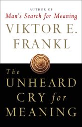 The Unheard Cry for Meaning - 9 Aug 2011