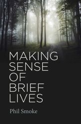 Making Sense of Brief Lives - 29 Apr 2022
