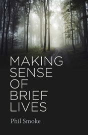 Making Sense of Brief Lives - 29 Apr 2022