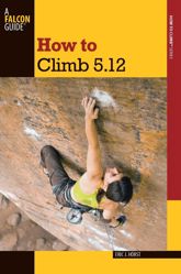 How to Climb 5.12 - 22 Nov 2011