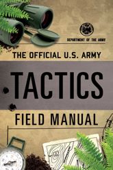 The Official U.S. Army Tactics Field Manual - 1 May 2020