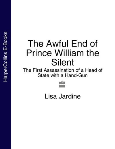 The Awful End of Prince William the Silent