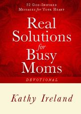Real Solutions for Busy Moms Devotional - 24 Nov 2009