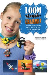 Loom Magic Charms! - 13 May 2014