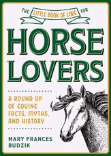The Little Book of Lore for Horse Lovers - 15 Jun 2021