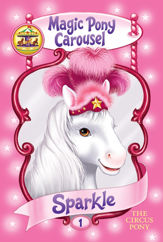 Magic Pony Carousel #1: Sparkle the Circus Pony - 8 Sep 2009