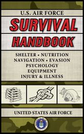 U.S. Air Force Survival Handbook - 17 Apr 2008