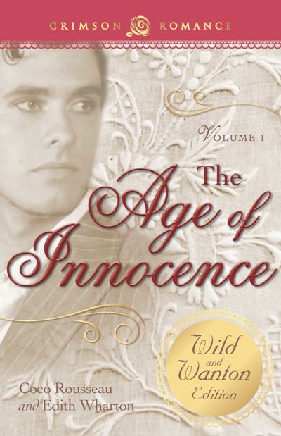 The Age of Innocence: The Wild and Wanton Edition Volume 1