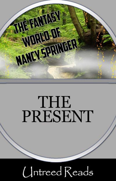 The Present (The Fantasy World of Nancy Springer)