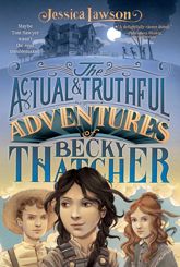 The Actual & Truthful Adventures of Becky Thatcher - 1 Jul 2014