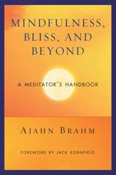 Mindfulness, Bliss, and Beyond - 10 Aug 2006