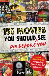 150 Movies You Should Die Before You See - 18 Oct 2010
