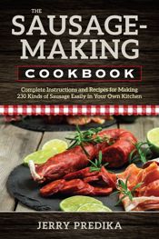 The Sausage-Making Cookbook - 1 Feb 2018