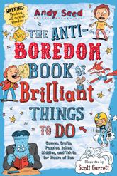 The Anti-Boredom Book of Brilliant Things to Do - 21 Apr 2020