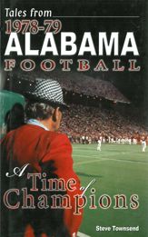 Tales from 1978-79 Alabama Football: A Time of Champions - 31 Jan 2012