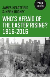 Who's Afraid of the Easter Rising? 1916-2016 - 27 Nov 2015