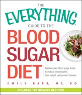 The Everything Guide To The Blood Sugar Diet - 13 Nov 2015