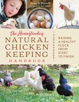 The Homesteader's Natural Chicken Keeping Handbook - 1 May 2019