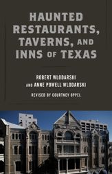 Haunted Restaurants, Taverns, and Inns of Texas - 1 Aug 2018
