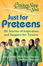 Chicken Soup for the Soul: Just for Preteens - 26 Jul 2011